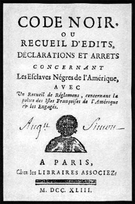 The Code Noir regulated behavior and treatment of slaves in the French colonies (Public Domain)