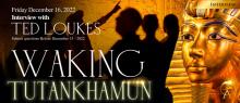 Wonderful Things: Waking Tutankhamun