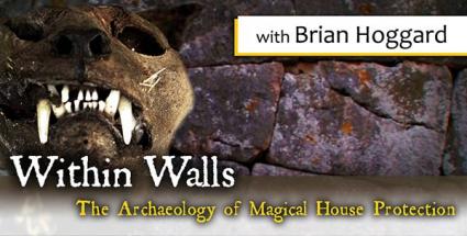 Within Walls: The Archaeology of Magical House Protection