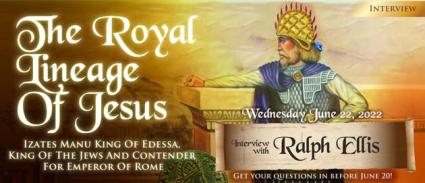 The Royal Lineage Of Jesus, Izates Manu King Of Edessa, King Of The Jews And Contender For Emperor Of Rome