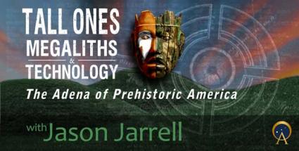 The Tall Ones, Megaliths & Technology – The Adena of Prehistoric America