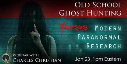 Old School Ghost Hunting versus Modern Paranormal Research