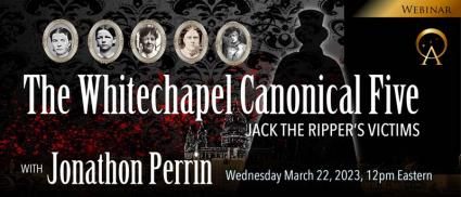 The Whitechapel Canonical Five  Jack the Ripper’s Victims